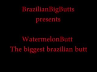 Watermelonbutt la mayor brasileña trasero
